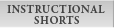 Instructional Shorts