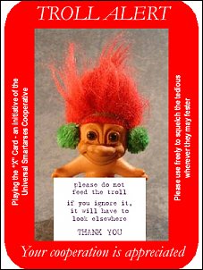 Click image for larger version

Name:	troll card.jpg
Views:	358
Size:	81.0 KB
ID:	3740